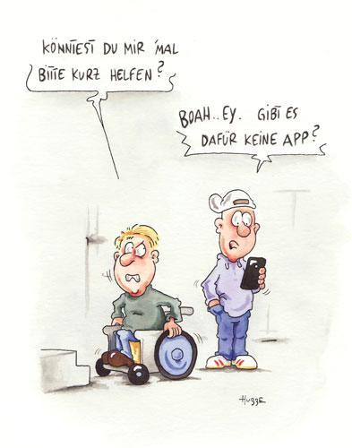 Karikatur: Rollstuhlfahrer fragt nach Hilfe und bekommt von Jugendlichem die Antwort "Boah Ey. Gibt es dafür keine APP?" - Hubbe 